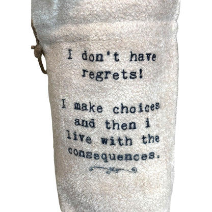 I don't have regrets...
