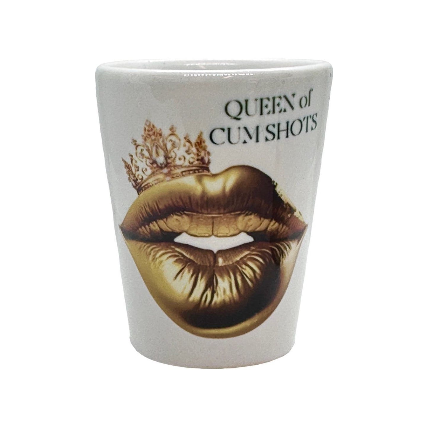 King or Queen of c** (shotglass)
