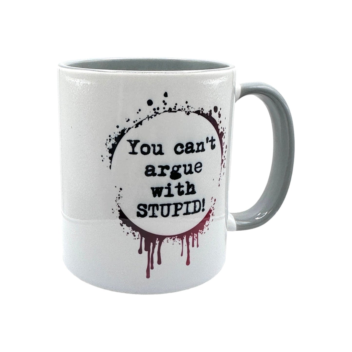 You cant argue with stupid -Krus, finnes i 2 ulike farger